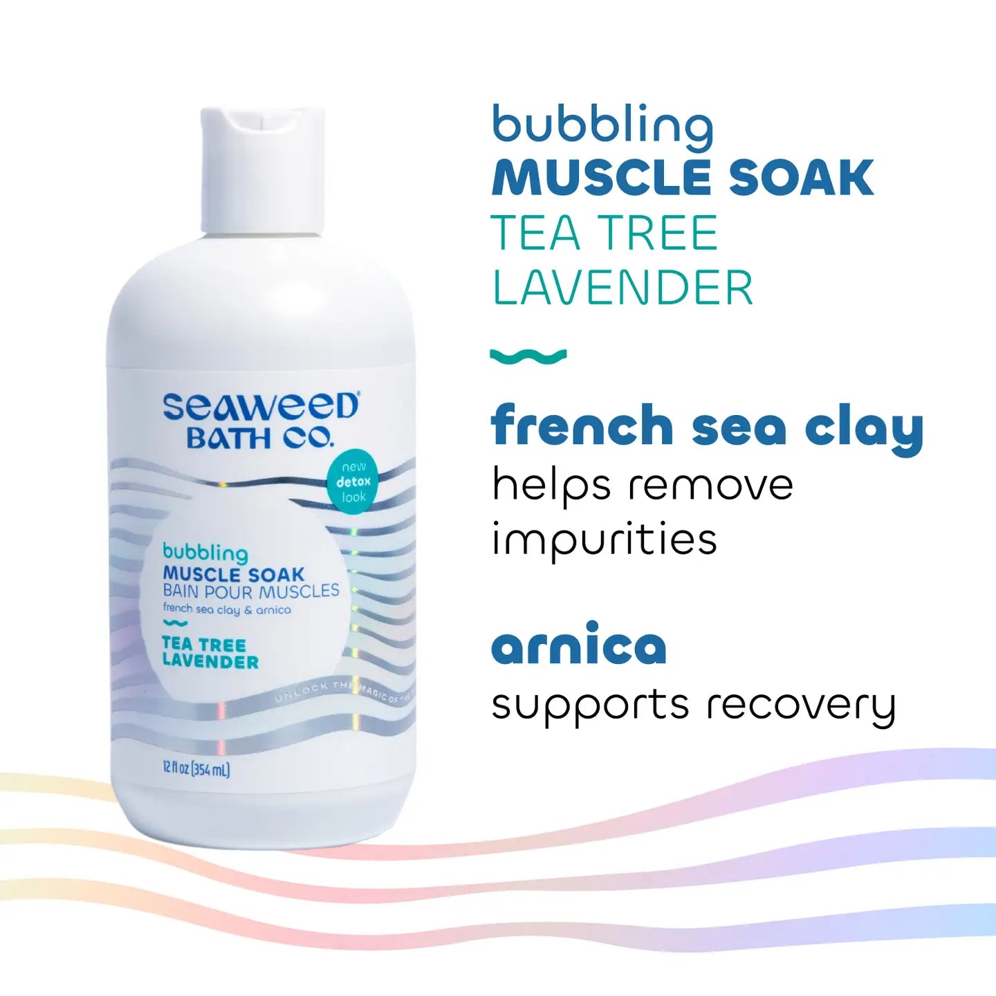 Bottle of Seaweed Bath Co. bubbling muscle soak with text highlighting tea tree lavender, French sea clay, and Arnica benefits on a white background.